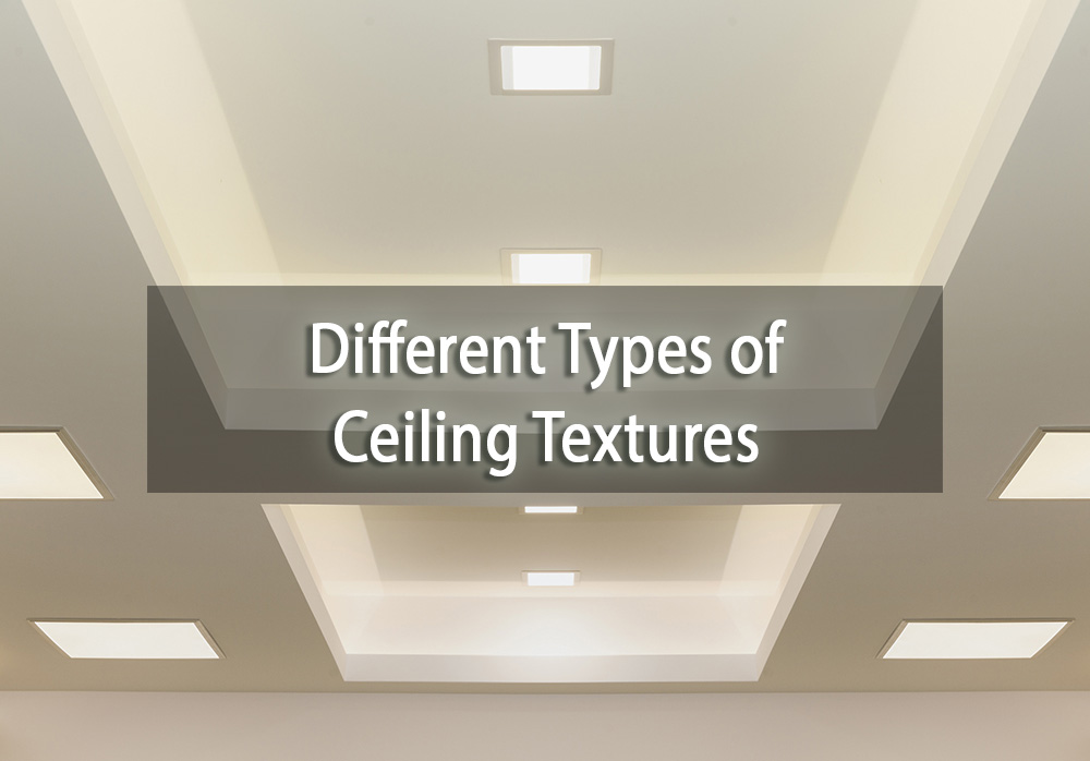 The Different Types Of Ceiling Textures You Need To Know