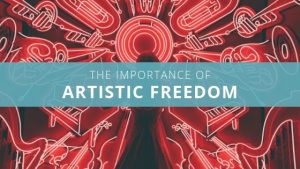 The Importance of Artistic Freedom - ArticleCity.com
