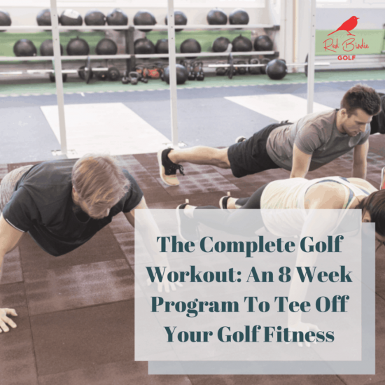 The Complete Golf Workout An 8 Week Program To Tee Off Your Golf